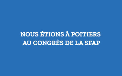 Nous étions à Poitiers au congrès de la SFAP